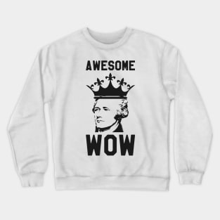 Awesome Wow - Hamilton Crewneck Sweatshirt